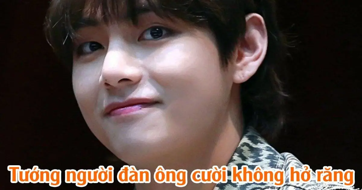Tướng người đàn ông cười không hở răng 