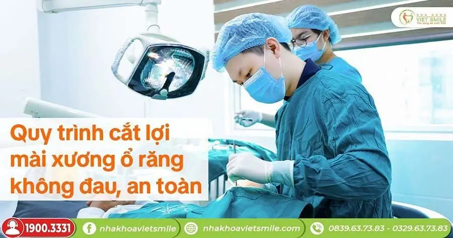 Quy trình cắt lợi kết hợp mài xương ổ răng