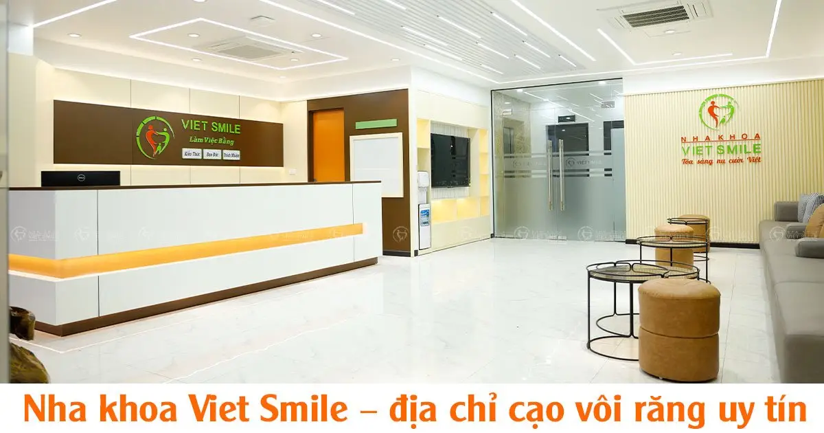 Nha khoa Viet Smile – địa chỉ cạo vôi răng uy tín