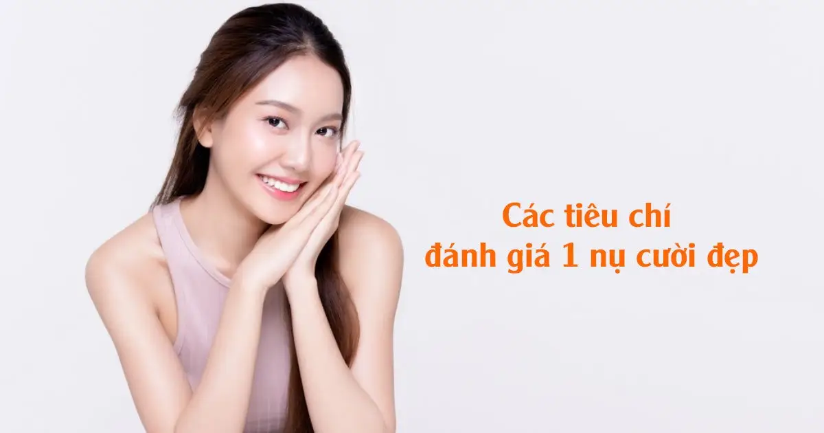 Các tiêu chí đánh giá 1 nụ cười đẹp