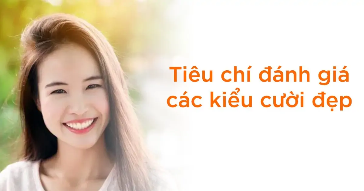 Tiêu chí đánh giá các kiểu cười đẹp