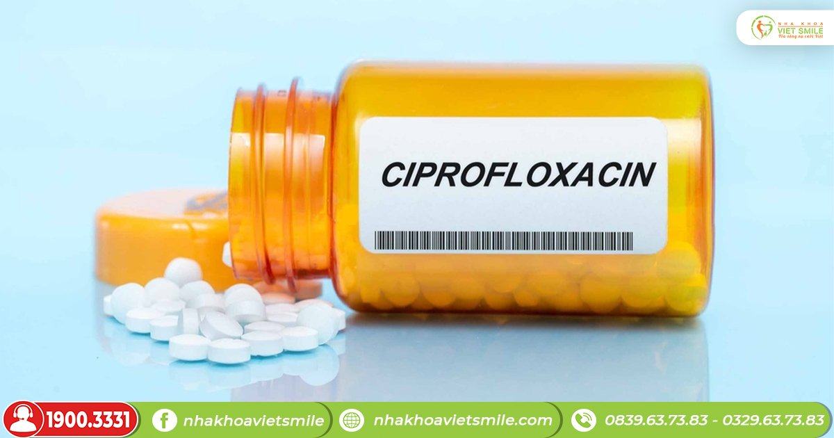 Thuốc ciprofloxacin chữa sưng lợi răng hàm 