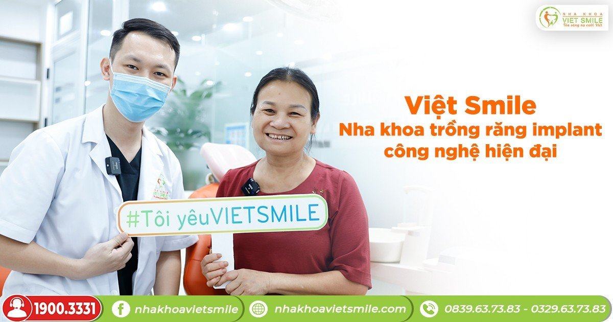 Việt smile - nha khoa trồng răng implant công nghệ hiện đại