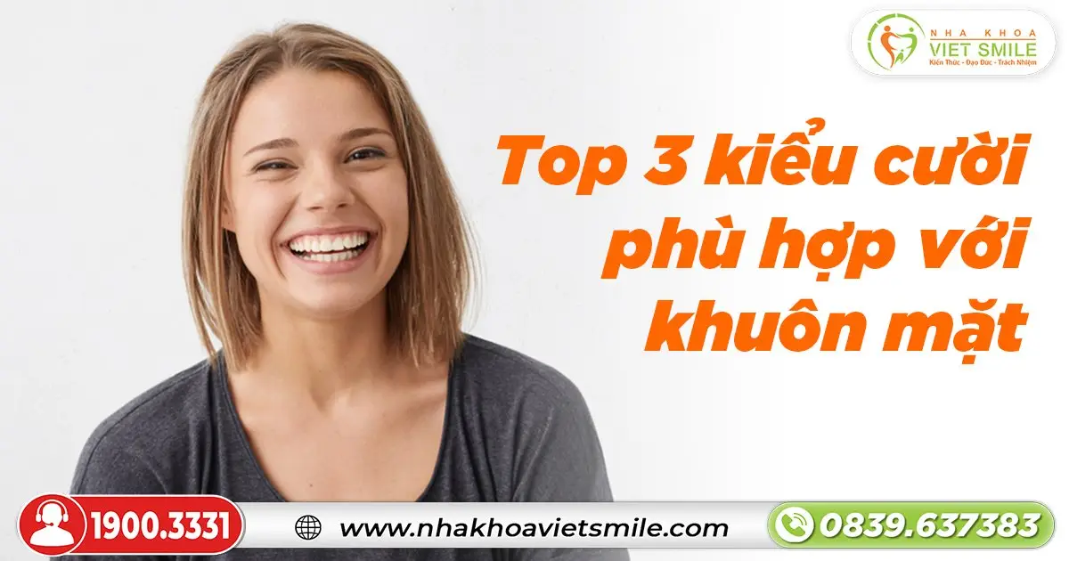 Top 3 kiểu cười phù hợp với khuôn mặt!